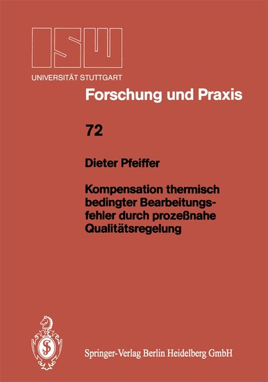 Dieter Pfeiffer - Kompensation thermisch bedingter Bearbeitungsfehler durch prozeßnahe Qualitätsregelung, Häftad