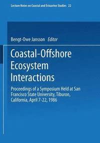bokomslag Coastal-Offshore Ecosystem Interactions: Proceedings of a Symposium Sponsored by Scor, Unesco, San Francisco Society, California Sea Grant Program, an
