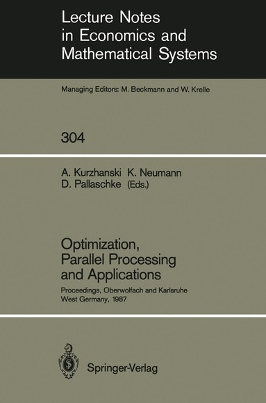 Alexander Kurzhanski, Klaus Neumann, Diethard Pallaschke - Optimization, Parallel Processing and Applications, Häftad
