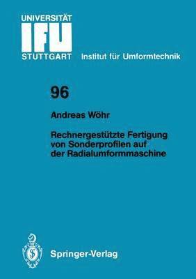 Rechnergesttzte Fertigung von Sonderprofilen auf der Radialumformmaschine 1