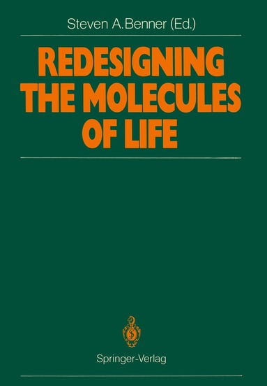 Steven A. Benner - Redesigning the Molecules of Life, Häftad