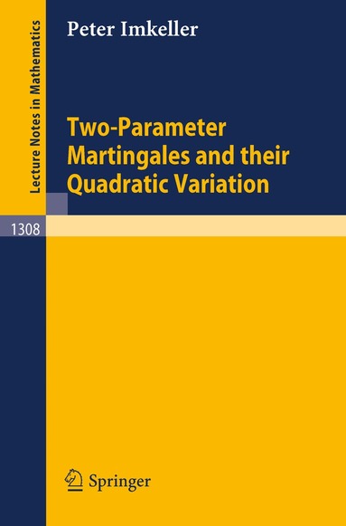 Peter Imkeller - Two-Parameter Martingales and Their Quadratic Variation, Häftad
