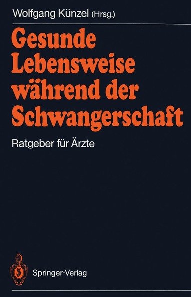 Wolfgang Künzel - Gesunde Lebensweise während der Schwangerschaft, Häftad