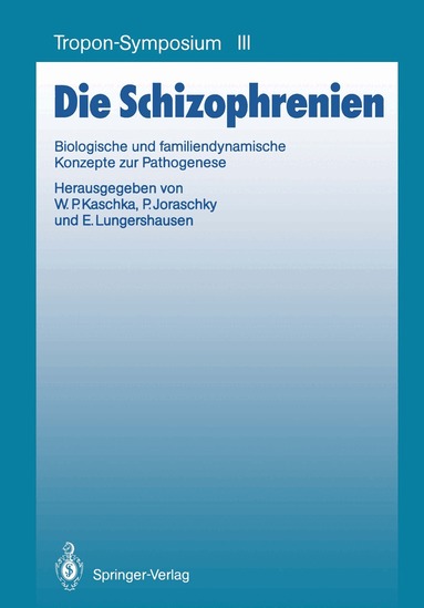 Wolfgang P. Kaschka, Peter Joraschky, Eberhard Lungershausen - Die Schizophrenien, Häftad