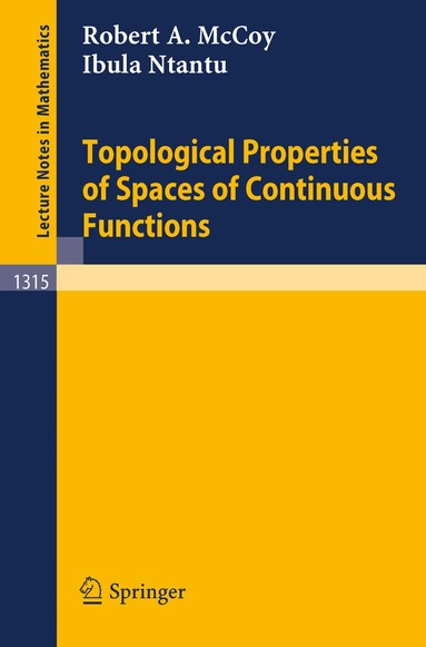 Robert A. McCoy, Ibula Ntantu - Topological Properties of Spaces of Continuous Functions, Häftad