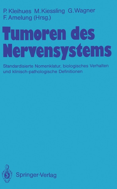 P. Kleihues, M. Kiessling, Gustav Wagner, Folker Amelung - Tumoren des Nervensystems, Häftad