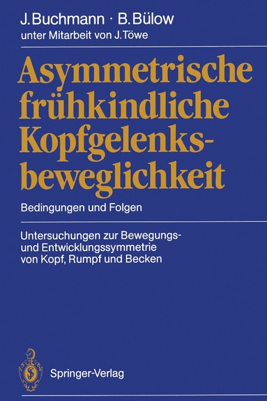 Joachim Buchmann, Barbara Bülow - Asymmetrische frühkindliche Kopfgelenksbeweglichkeit, Häftad