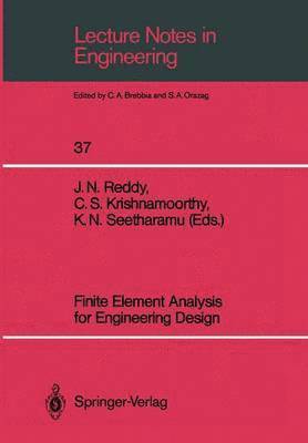Junuthula N. Reddy, C.S. Krishnamoorthy, K.N. Seetharamu, C. S. Krishnamoorthy, K. N. Seetharamu - Finite Element Analysis for Engineering Design, Häftad