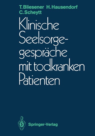 Thomas Bliesener, Heiko Hausendorf, Christoph Scheytt - Klinische Seelsorgegespräche mit todkranken Patienten, Häftad