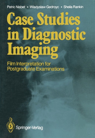 Patric Nisbet, Wladyslaw Gedroyc, Sheila Rankin - Case Studies in Diagnostic Imaging, Häftad