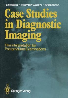 Patric Nisbet, Wladyslaw Gedroyc, Sheila Rankin - Case Studies in Diagnostic Imaging, Häftad