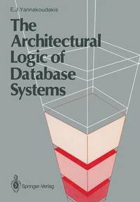 bokomslag The Architectural Logic of Database Systems