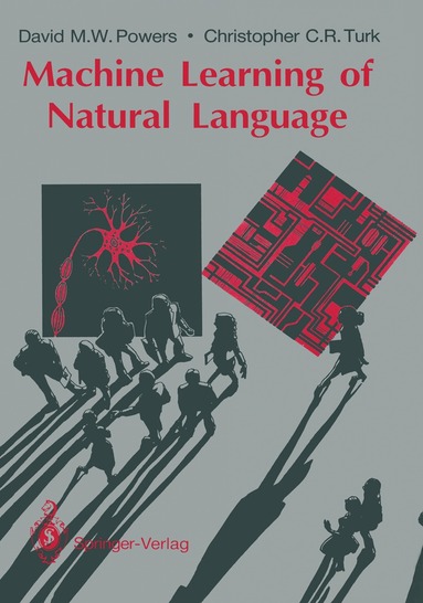 David M.W. Powers, Christopher C.R. Turk - Machine Learning of Natural Language, Häftad