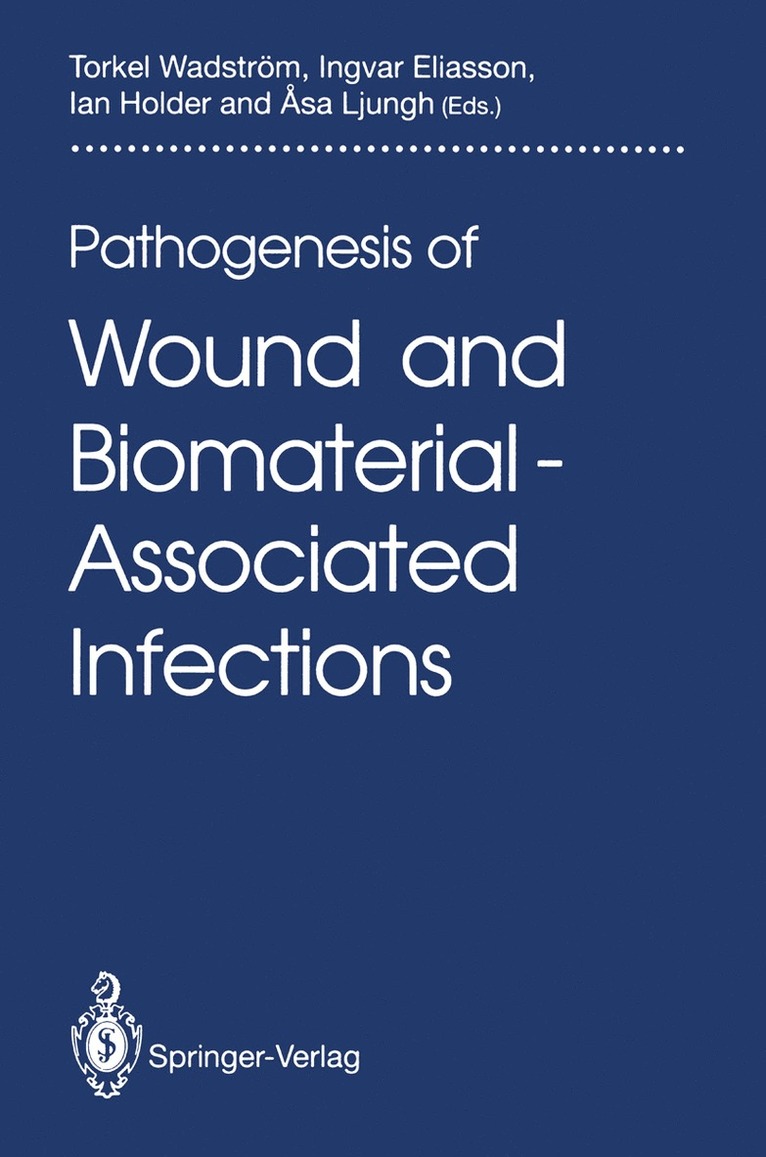 Torkel Wadström, Ingvar Eliasson, Ian Holder, Asa Ljungh - Pathogenesis of Wound and Biomaterial-Associated Infections, Häftad