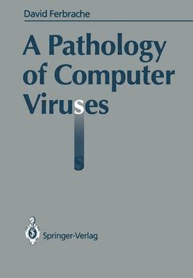 A Pathology of Computer Viruses 1