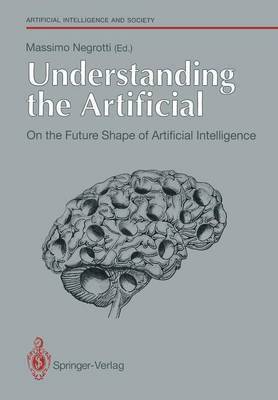 bokomslag Understanding the Artificial: On the Future Shape of Artificial Intelligence