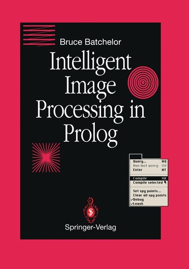 Bruce G. Batchelor - Intelligent Image Processing in Prolog, Inbunden