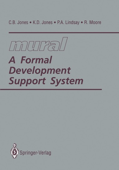 C.B. Jones, K.D. Jones, Peter Lindsay, R.D. Moore - mural: A Formal Development Support System, Häftad