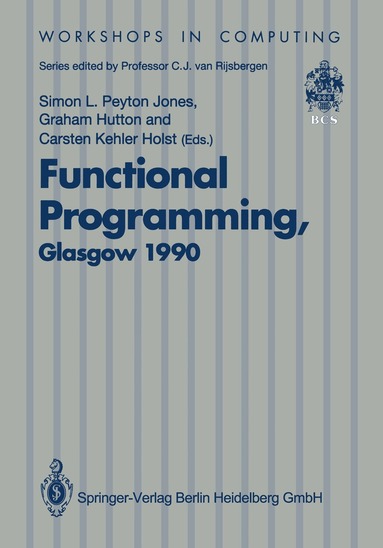 Simon L. Peyton Jones, Graham Hutton, Carsten Kehler Holst - Functional Programming, Glasgow 1990, Häftad