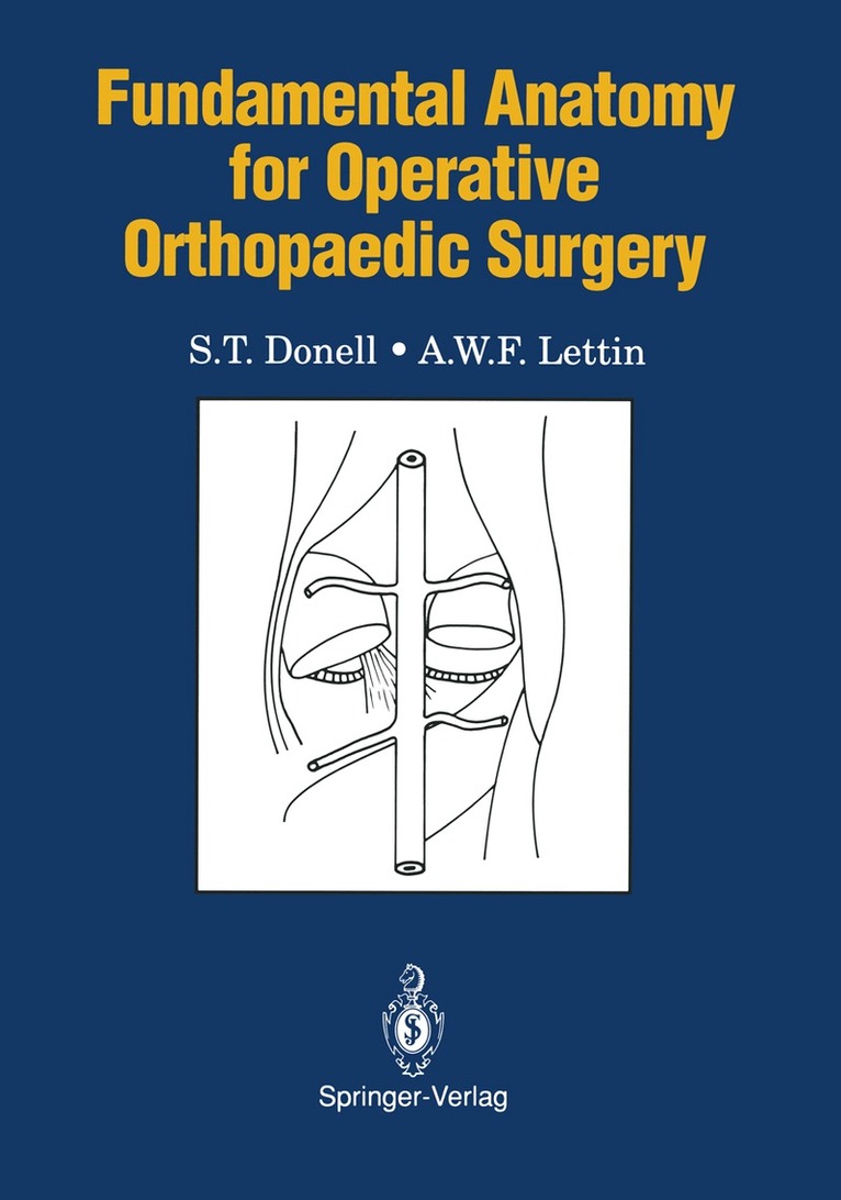S.T. Donell, A.W.F. Lettin, S. T. Donell, A. W. F. Lettin - Fundamental Anatomy for Operative Orthopaedic Surgery, Häftad
