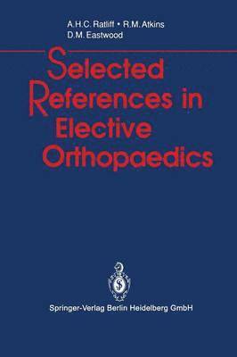 Selected References in Elective Orthopaedics 1