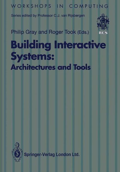 Philip Gray, Roger Took - Building Interactive Systems, Häftad