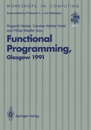 Rogardt Heldal, Carsten K. Holst, Philip Wadler - Functional Programming, Glasgow 1991, Häftad