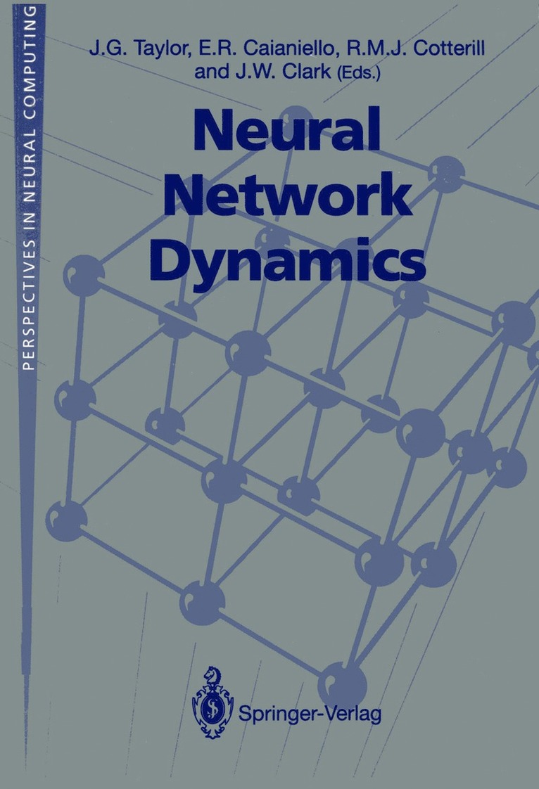 J.G. Taylor, E.R. Caianiello, R.M.J. Cotterill, J.W. Clark, J. G. Taylor, E. R. Caianiello, R. M. J. Cotterill, J. W. Clark - Neural Network Dynamics, Häftad
