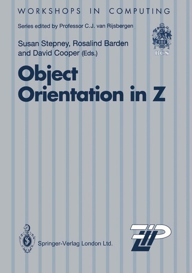 Susan Stepney, Rosalind Barden, David Cooper - Object Orientation in Z, Häftad