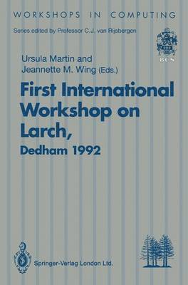 Ursula Martin, Jeannette M. Wing - First International Workshop on Larch, Häftad