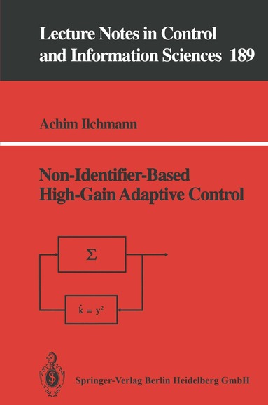 Achim Ilchmann - Non-Identifier-Based High-Gain Adaptive Control, Häftad