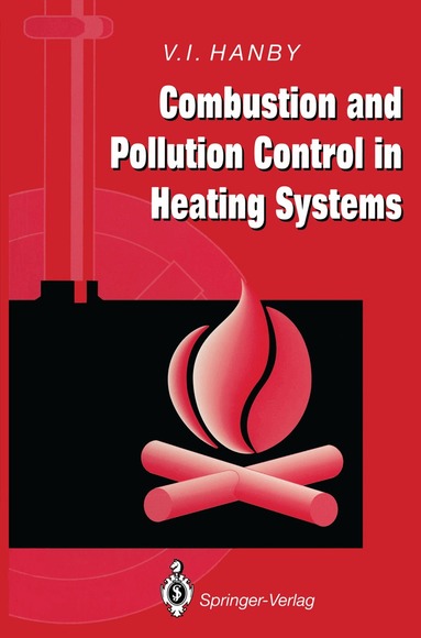 Victor I. Hanby - Combustion and Pollution Control in Heating Systems, Häftad