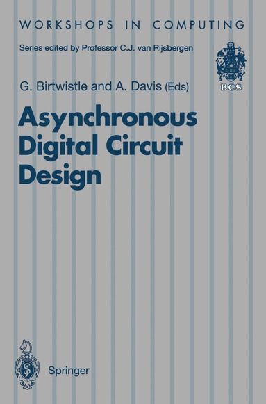 Graham Birtwistle, Alan Davis - Asynchronous Digital Circuit Design, Häftad