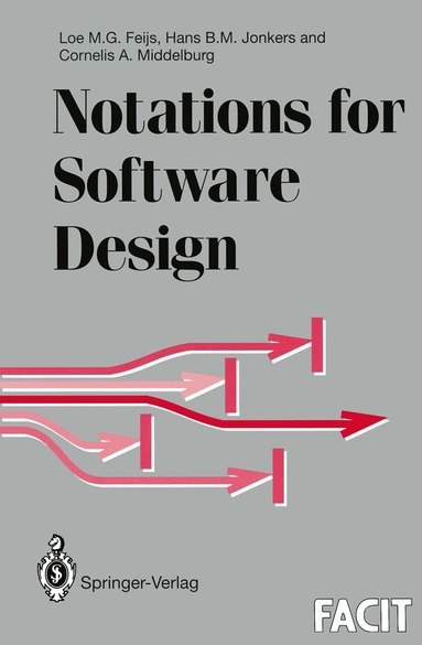 Loe M.G. Feijs, Hans B.M. Jonkers, Cornelis A. Middelburg - Notations for Software Design, Häftad