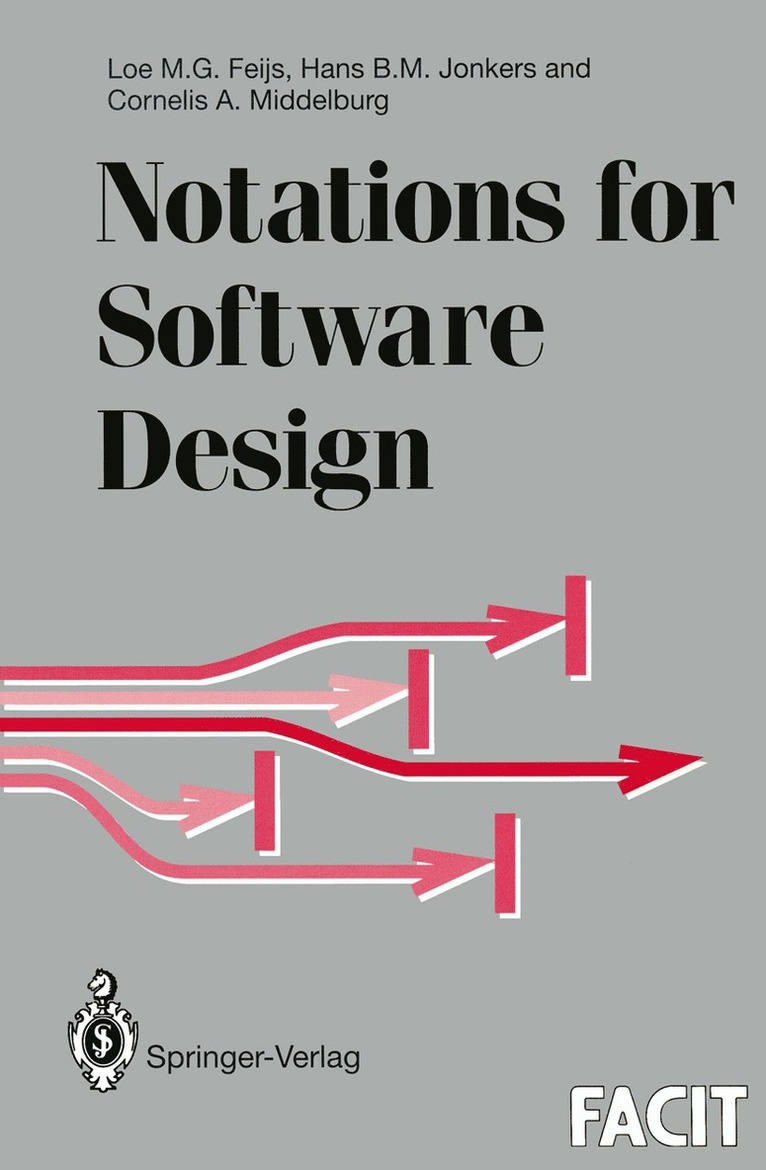 Loe M.G. Feijs, Hans B.M. Jonkers, Cornelis A. Middelburg, Loe M. G. Feijs, Hans B. M. Jonkers - Notations for Software Design, Häftad