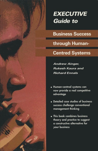 bokomslag Executive Guide to Business Success through Human-Centred Systems