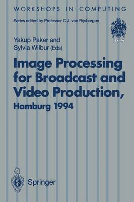 Yakup Paker, Silvia Wilbur - Image Processing for Broadcast and Video Production, Häftad