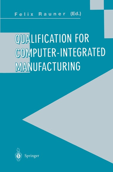 Felix Rauner - Qualification for Computer-Integrated Manufacturing, Häftad