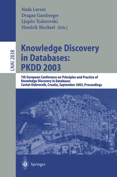 Nada Lavrač, Dragan Gamberger, Hendrik Blockeel, Ljupco Todorovski - Knowledge Discovery in Databases: PKDD 2003, Häftad