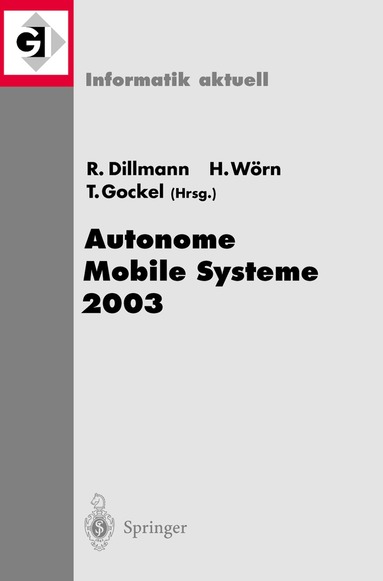 Rüdiger Dillmann, Heinz Wörn, Tilo Gockel - Autonome Mobile Systeme 2003, Häftad