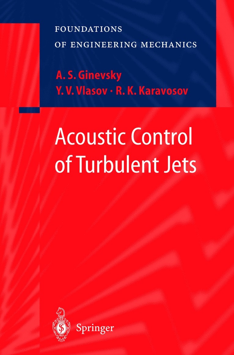 A.S. Ginevsky, Y.V. Vlasov, R.K. Karavosov, A. S. Ginevsky, Y. V. Vlasov, R. K. Karavosov - Acoustic Control of Turbulent Jets, Inbunden