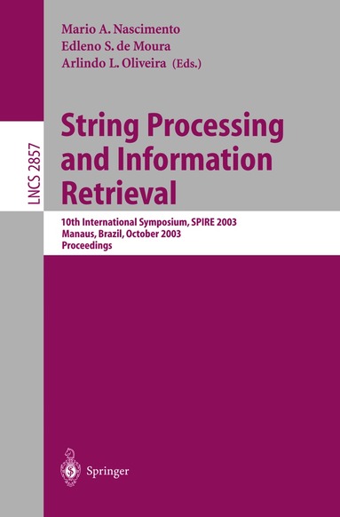 Mario A. Nascimento, Edleno S. de Moura, Arlindo L. Oliveira - String Processing and Information Retrieval, Häftad