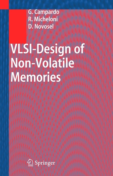 Giovanni Campardo, Rino Micheloni, David Novosel - VLSI-Design of Non-Volatile Memories, Inbunden