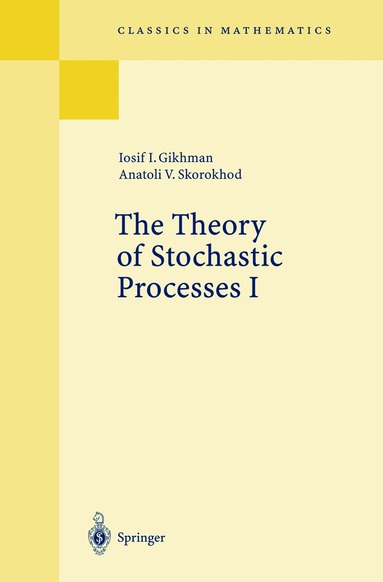 Iosif I. Gikhman, Anatoli V. Skorokhod - Theory of Stochastic Processes I, Häftad