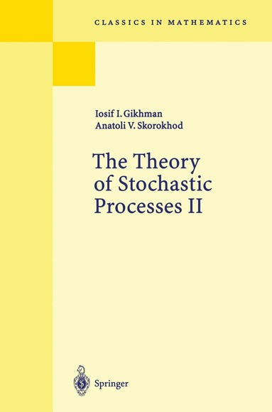 I.I. Gikhman, A.V. Skorokhod - Theory of Stochastic Processes II, Häftad