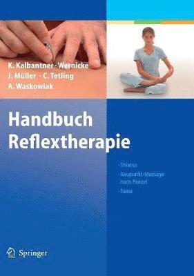 Karin Kalbantner-Wernicke, Johannes Müller, Christiane Tetling, Astrid Waskowiak, Johannes Muller - Handbuch Reflextherapie, Inbunden