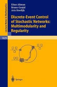 bokomslag Discrete-Event Control of Stochastic Networks: Multimodularity and Regularity