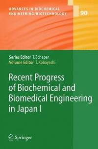 bokomslag Recent Progress of Biochemical and Biomedical Engineering in Japan I