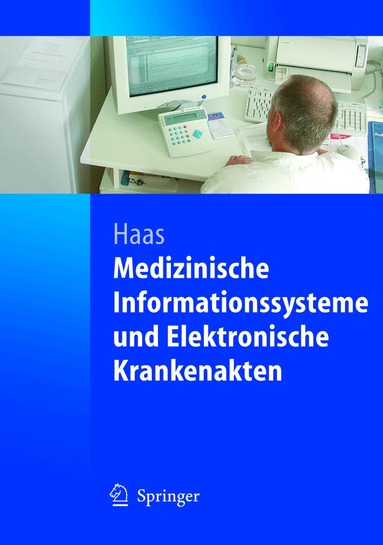 Peter Haas - Medizinische Informationssysteme und Elektronische Krankenakten, Häftad