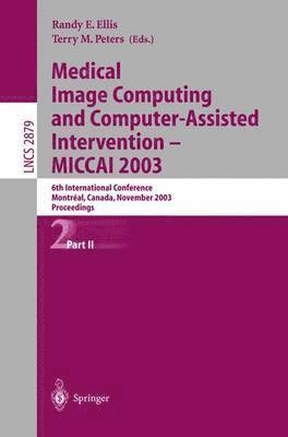 Medical Image Computing and Computer-Assisted Intervention - MICCAI 2003 1